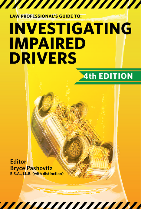 Book - Law Professional’s Guide to Investigating Impaired Driving, 4th Edition